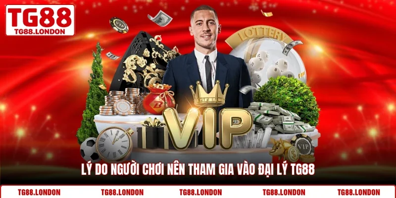 Lý do người chơi nên tham gia vào đại lý TG88